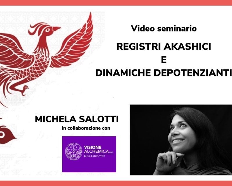 Registri Akashici e Dinamiche Depotenzianti (Video Seminario)